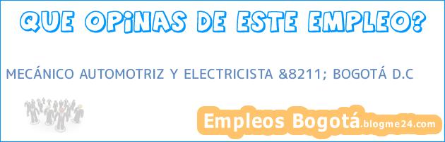 MECÁNICO AUTOMOTRIZ Y ELECTRICISTA &8211; BOGOTÁ D.C
