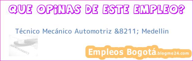Técnico Mecánico Automotriz &8211; Medellin
