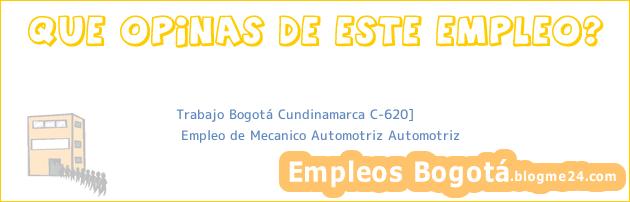 Trabajo Bogotá Cundinamarca C-620] | Empleo de Mecanico Automotriz Automotriz