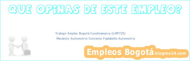 Trabajo Empleo Bogotá Cundinamarca (LMP725) | Mecánico Automotriz Convenio Faalabella Automotriz