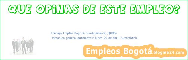 Trabajo Empleo Bogotá Cundinamarca (Q096) | mecanico general automotriz lunes 29 de abril Automotriz