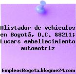 Alistador de vehiculos en Bogotá, D.C. &8211; Lucars embellecimiento automotriz