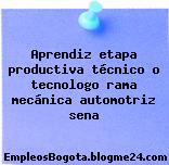 Aprendiz etapa productiva técnico o tecnologo rama mecánica automotriz sena