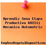Aprendiz Sena Etapa Productiva &8211; Mecanica Automotriz