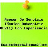 Asesor De Servicio Técnico Automotriz &8211; Con Experiencia
