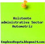 Asistente administrativa Sector Automotriz