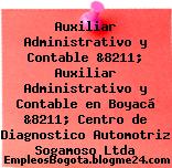 Auxiliar Administrativo y Contable &8211; Auxiliar Administrativo y Contable en Boyacá &8211; Centro de Diagnostico Automotriz Sogamoso Ltda