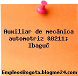 Auxiliar de mecánica automotriz &8211; Ibaguè