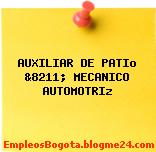AUXILIAR DE PATIo &8211; MECANICO AUTOMOTRIz
