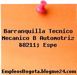 Barranquilla Tecnico Mecanico B Automotriz &8211; Espe