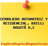 CERRAJERO AUTOMOTRIZ Y RESIDENCIAL, &8211; BOGOTÁ D.C