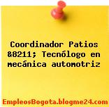 Coordinador Patios &8211; Tecnólogo en mecánica automotriz