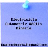 Electricista Automotriz &8211; Minería