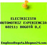 ELECTRICISTA AUTOMOTRIZ EXPERIENCIA &8211; BOGOTÁ D.C