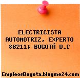 ELECTRICISTA, AUTOMOTRIZ, EXPERTO, &8211; BOGOTÁ D.C