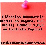 Eléctrico Automotriz &8211; en Bogotá, D.C. &8211; TRANZIT S.A.S en Distrito Capital