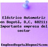 Eléctrico Automotriz en Bogotá, D.C. &8211; Importante empresa del sector