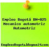 Empleo Bogotá BW-025 Mecanico automotriz Automotriz