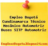Empleo Bogotá Cundinamarca Técnico Mecánico Automotriz Buses SITP Automotriz