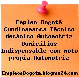 Empleo Bogotá Cundinamarca Técnico Mecánico Automotriz Domicilios Indispensable con moto propia Automotriz