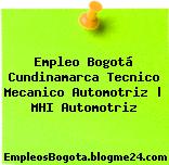 Empleo Bogotá Cundinamarca Tecnico Mecanico Automotriz | MHI Automotriz