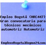 Empleo Bogotá (HRC447) Gran convocatoria para técnicos mecánicos automotriz Automotriz