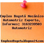 Empleo Bogotá Mecánico Automotriz Experto. Informes: 3163239503 Automotriz