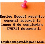 Empleo Bogotá mecanico general automotriz lunes 9 de septiembre | [V571] Automotriz