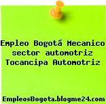 Empleo Bogotá Mecanico sector automotriz Tocancipa Automotriz