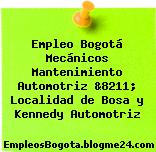 Empleo Bogotá Mecánicos Mantenimiento Automotriz &8211; Localidad de Bosa y Kennedy Automotriz