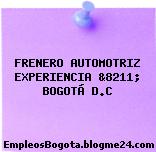 FRENERO AUTOMOTRIZ EXPERIENCIA &8211; BOGOTÁ D.C