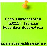 Gran Convocatoria &8211; Tecnico Mecanica Automotriz