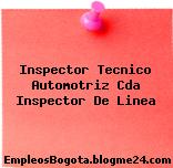 Inspector Tecnico Automotriz Cda Inspector De Linea