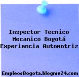 Inspector Tecnico Mecanico Bogotá Experiencia Automotriz
