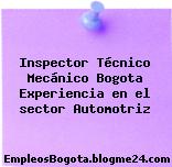 Inspector Técnico Mecánico Bogota Experiencia en el sector Automotriz