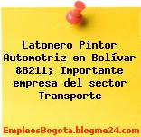 Latonero Pintor Automotriz en Bolívar &8211; Importante empresa del sector Transporte