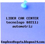 LIDER CAR CENTER tecnologo &8211; automotriz