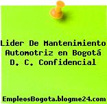 Lider De Mantenimiento Automotriz en Bogotá D. C. Confidencial