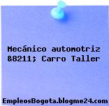 Mecánico automotriz &8211; Carro Taller