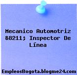 Mecanico Automotriz &8211; Inspector De Línea