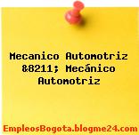 Mecanico Automotriz &8211; Mecánico Automotriz