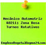 Mecánico Automotriz &8211; Zona Bosa Turnos Rotativos