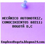 MECÁNICO AUTOMOTRIZ, CONOCIMIENTOS &8211; BOGOTÁ D.C