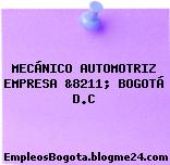 MECÁNICO AUTOMOTRIZ EMPRESA &8211; BOGOTÁ D.C