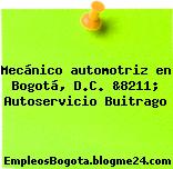 Mecánico automotriz en Bogotá, D.C. &8211; Autoservicio Buitrago