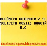 MECÁNICO AUTOMOTRIZ SE SOLICITA &8211; BOGOTÁ D.C