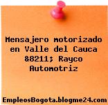 Mensajero motorizado en Valle del Cauca &8211; Rayco Automotriz