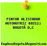 PINTOR ALISTADOR AUTOMOTRIZ &8211; BOGOTÁ D.C