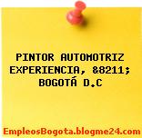 PINTOR AUTOMOTRIZ, EXPERIENCIA, &8211; BOGOTÁ D.C