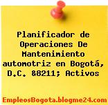 Planificador de Operaciones De Mantenimiento automotriz en Bogotá, D.C. &8211; Activos